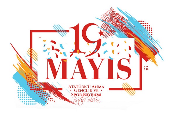 HAPPY 19 MAY ATATÜRK COMMEMORATION, YOUTH AND SPORTS DAY.